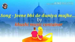 Jeene bhi de duniya hume full song | most popular song