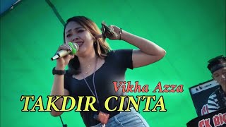 📌Takdir Cinta • By. Vikha Azza😥