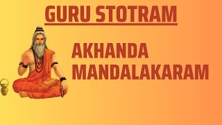 Guru Stotram : Akhanda Mandalakaram Vyaptam