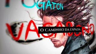 Musashi Miyamoto (Vagabond) -Caminho Da Espada |@M4rkim