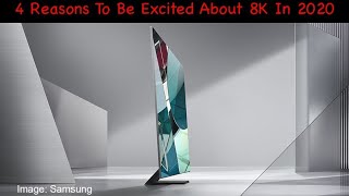 4 Reasons To Be Excited About 8K In 2020