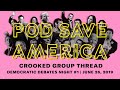 Pod Save America Democratic Debate Night #1 Live Group Thread | June 26, 2019