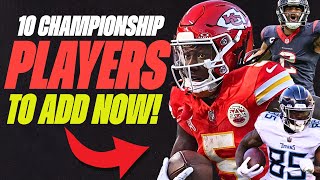 10 Championship Players To ADD NOW in Week 17 - Waiver Wire Targets - 2024 Fantasy Football Advice