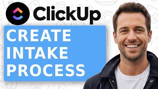 How to Create Your Intake Process with Forms in ClickUp