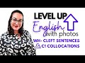Improve Your English From B1 To C1 | Level Up English Vocabulary | Advanced Grammar Cleft Sentences
