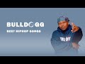 BULLDOGG - HIPHOP SONGS |NONSTOP/MUSICPLAYLIST| kemozera