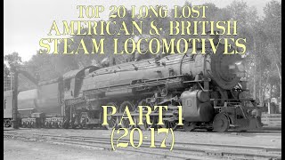 My Top 20 Long Lost American and British Steam Locomotives Part 1 (20-17)