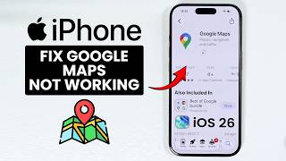 iOS 26 - FIX Google Maps Not Working on iPhone - Google Maps Issue