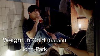 John Park(존박) _ Weight in Gold (Gallant)