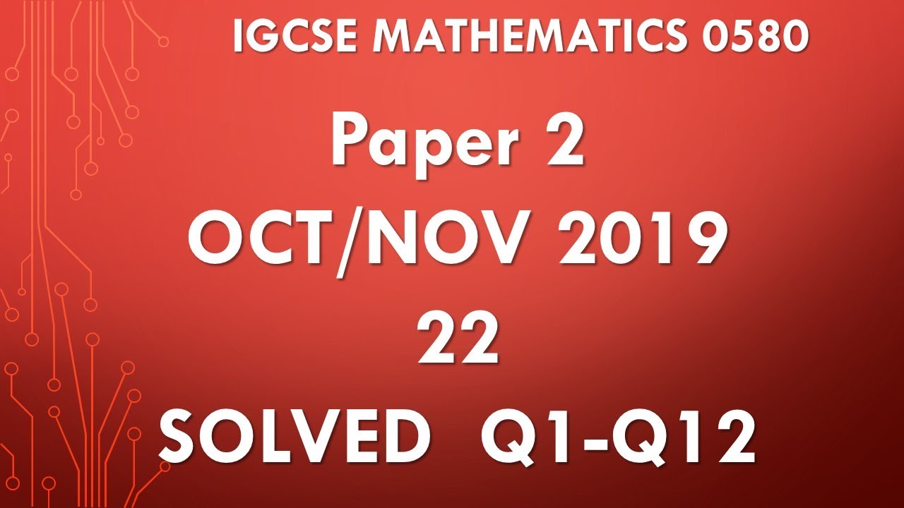 IGCSE Math Paper 22 Oct/Nov 2019 (0580) SOLVED - YouTube