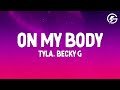 Tyla, Becky G - On My Body (Lyrics)