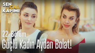 Güçlü kadın Aydan Bolat! - Sen Çal Kapımı 22. Bölüm