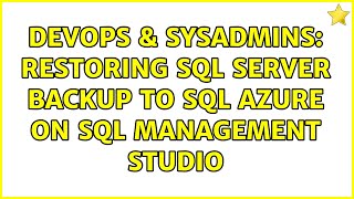 DevOps & SysAdmins: Restoring SQL Server backup to SQL Azure on SQL Management Studio