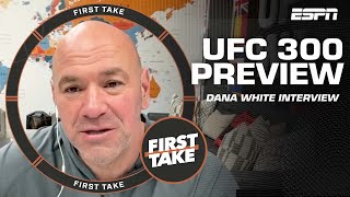 UFC 300: Dana White previews Alex Pereira vs. Jamahal Hill + Holm vs. Harrison | First Take