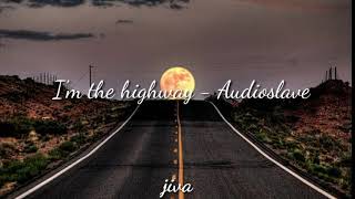 I'm The Highway - Audioslave //Español