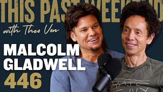 Malcolm Gladwell | This Past Weekend w/ Theo Von #446