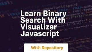 Learn binary search with visualizer javascript