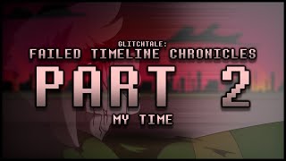 Glitchtale: Failed Timeline Chronicles Part 2 - My Time - Fanimation