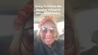 Going to Habala the Hanging Village and Saudi Arabia’s Tourist Destination #abha #habala #saudi