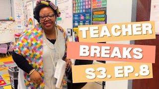 Teacher Breaks (S.3: Ep.8)--There is Fun to Be Had at Work!