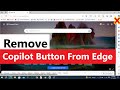 How To Remove Copilot Button on Microsoft Edge | How to Diable Sidebar in Edge | Hide Copilot Button