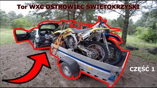 Pojechaliśmy z EKIPĄ na Tor WXC Ostrowiec Świętokrzyski / 3x YZ250F KX450F RMZ250 //Część 1