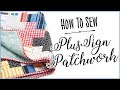 Plus Sign Patchwork Quilt: How To Sew A Plus Sign Quilt