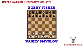 Vasily Smyslov vs Bobby Fischer | Epic Herceg Novi Blitz Battle 1970