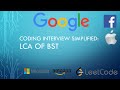 Coding Interview Tutorial 49: Lowest Common Ancestor of Binary Search Tree [LeetCode]