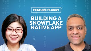 Feature Flurry: Build Your App And Your Business With The Snowflake Native App Framework