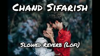 Chand Sifarish Slowed Reverb Lofi Song | Fanaa | Amir Khan, Kajol | Sk Lo-fi