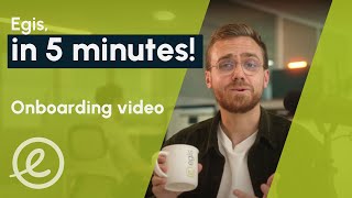 Get to know Egis in 5 minutes! - Onboarding video