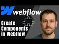 Webflow: How to Create Components (Reusable Layout Elements Tutorial)