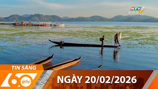 60 Giây Sáng - Ngày 20/02/2026 - HTV Tin Tức Mới Nhất 2026