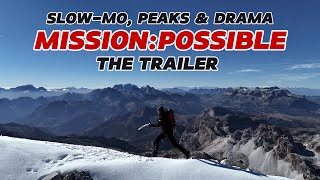 MISSION:POSSIBLE - SLOW-MO, PEAKS \u0026 DRAMA -THE TRAILER IN 4K