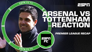 Arsenal vs. Tottenham REACTION 👉 Late scare! Chaotic! Predictable! Naive! 👀 | ESPN FC