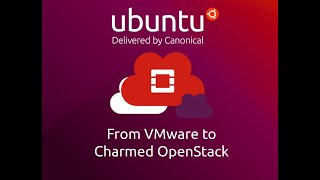 From VMware to Charmed Openstack