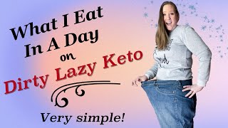 What I Eat In A Day on Keto | Dirty Lazy Keto | Very Simple