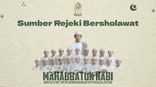 SUMBER REJEKI BERSHOLAWAT BERSAMA MAJLIS RATIB \u0026 SHOLAWAT MAHABBATUN NABI