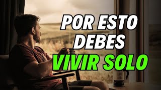 Por ESTO Debes VIVIR SÓLO - 5 Beneficios de Vivir Solo | Despierta Tu Fuerza, Espiritualidad