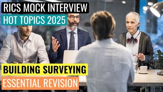 2025 HOT TOPICS - RICS APC FINAL ASSESSMENT MOCK INTERVIEW - BUILDING SURVEYING