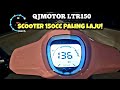 QJMOTOR LTR150 2024 Malaysia | KECERAHAN LAMPU & TOP SPEED | GPS |