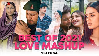Best Of 2021 Love Mashup | Year End Love Mashup - 1 | VDj Royal | Dvj Sahil