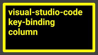 Selecting columns in Visual Studio Code