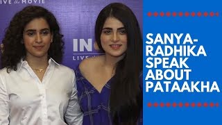 Pataakha :  Sanya Malhotra and Radhika Madan speak about their film