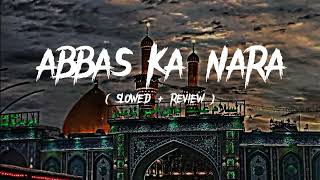 abbas ka nara 🙌 NOHA LOFI