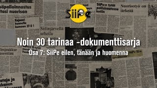 Noin 30 tarinaa, osa 7: SiiPe eilen, tänään ja huomenna