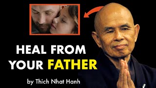 Watch This If You Want To Change Your Father | Wisdom by Thich Nhat Hanh