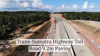 Trans-Sumatra Toll Road - 9.2m paving for Trans-Sumatra Highway