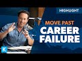 How To Move Past Your Career Failure